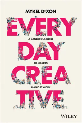 Dixon |  Everyday Creative | Buch |  Sack Fachmedien