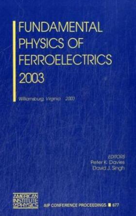 Davies / Singh |  Fundamental Physics of Ferroelectrics 2003 | Buch |  Sack Fachmedien