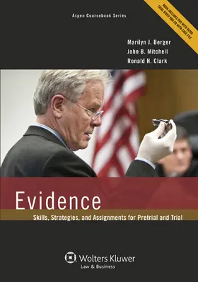 Berger / Mitchell / Clark |  Evidence: Skills, Strategies, and Assignments for Pretrial and Trial [With CDROM and DVD] | Buch |  Sack Fachmedien