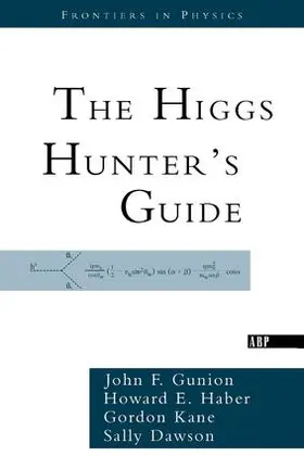 Gunion / Haber / Kane |  The Higgs Hunter's Guide | Buch |  Sack Fachmedien