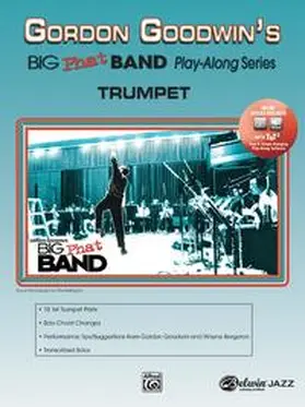 Goodwin |  Gordon Goodwin's Big Phat Band Play-Along Series: Trumpet | Buch |  Sack Fachmedien