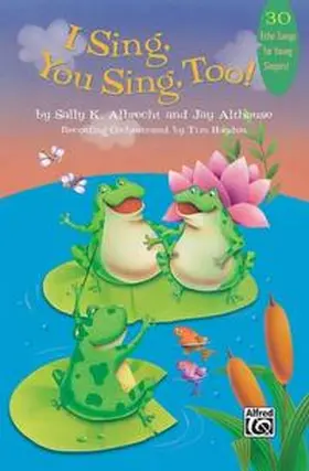 Albrecht / Althouse / Hayden |  I Sing, You Sing, Too! | Buch |  Sack Fachmedien
