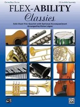 Lopez |  Flex-Ability: Classics - Clarinet / Bass Clarinet | Buch |  Sack Fachmedien