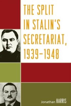 Harris |  The Split in Stalin's Secretariat, 1939-1948 | eBook | Sack Fachmedien