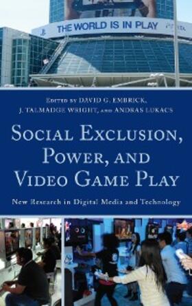 Embrick / Wright / Lukacs |  Social Exclusion, Power, and Video Game Play | eBook | Sack Fachmedien
