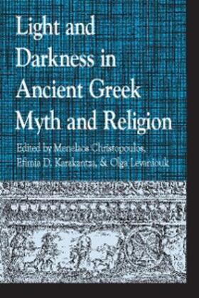 Christopoulos / Meyer / Levaniouk |  Light and Darkness in Ancient Greek Myth and Religion | eBook | Sack Fachmedien