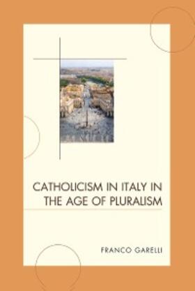 Garelli |  Catholicism in Italy in the Age of Pluralism | eBook | Sack Fachmedien