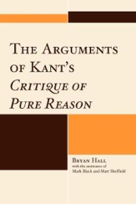 Hall |  The Arguments of Kant's Critique of Pure Reason | eBook | Sack Fachmedien