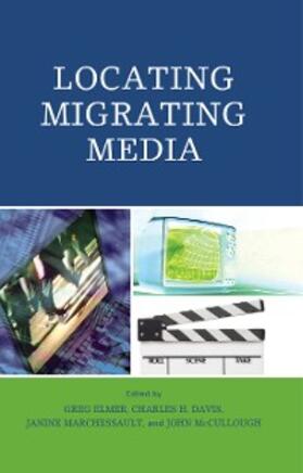 Davis / Marchessault / Mccullough |  Locating Migrating Media | eBook | Sack Fachmedien