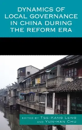 Leng / Chu |  Dynamics of Local Governance in China During the Reform Era | eBook | Sack Fachmedien