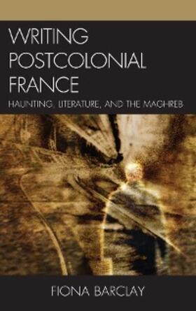 Barclay |  Writing Postcolonial France | eBook | Sack Fachmedien