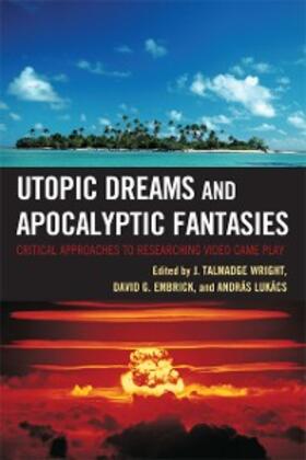 Wright / Embrick / Lukacs |  Utopic Dreams and Apocalyptic Fantasies | eBook | Sack Fachmedien