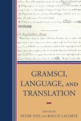 Ives / Lacorte |  Gramsci, Language, and Translation | eBook | Sack Fachmedien