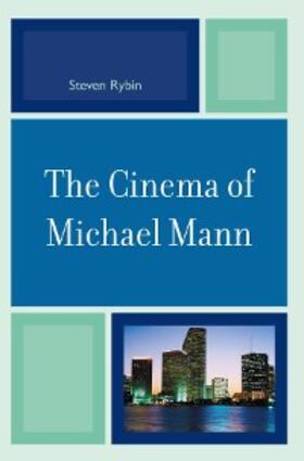 Rybin |  The Cinema of Michael Mann | eBook | Sack Fachmedien