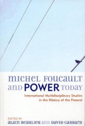 Gabbard / Beaulieu |  Michel Foucault and Power Today | eBook | Sack Fachmedien