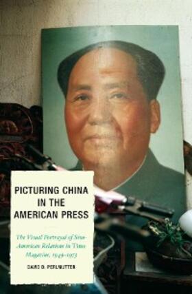 Perlmutter |  Picturing China in the American Press | eBook | Sack Fachmedien