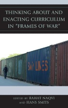 Naqvi / Smits |  Thinking about and Enacting Curriculum in "Frames of War" | eBook | Sack Fachmedien