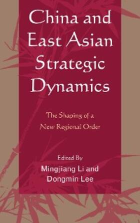 Li / Lee |  China and East Asian Strategic Dynamics | eBook | Sack Fachmedien