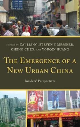 Liang / Messner / Chen |  The Emergence of a New Urban China | eBook | Sack Fachmedien