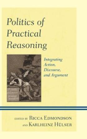 Edmondson / Hülser |  Politics of Practical Reasoning | eBook | Sack Fachmedien