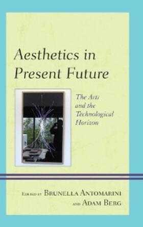 Antomarini / Berg |  Aesthetics in Present Future | eBook | Sack Fachmedien