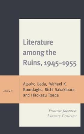 Ueda / Bourdaghs / Sakakibara |  Literature among the Ruins, 1945-1955 | eBook | Sack Fachmedien