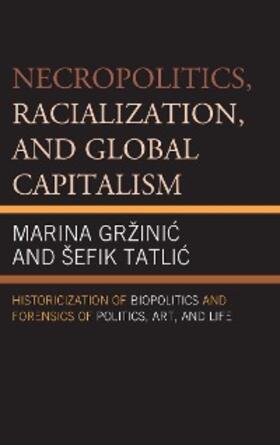 Grzinic / Tatlic |  Necropolitics, Racialization, and Global Capitalism | eBook | Sack Fachmedien