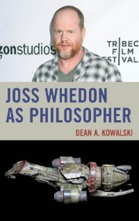 Kowalski |  Joss Whedon as Philosopher | eBook | Sack Fachmedien