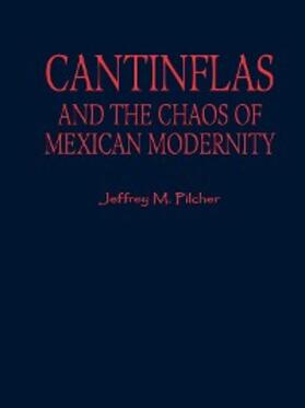 Pilcher |  Cantinflas and the Chaos of Mexican Modernity | eBook | Sack Fachmedien