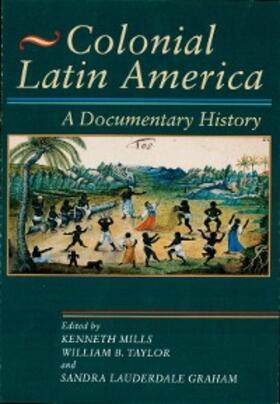 Mills / Taylor / Graham |  Colonial Latin America | eBook | Sack Fachmedien