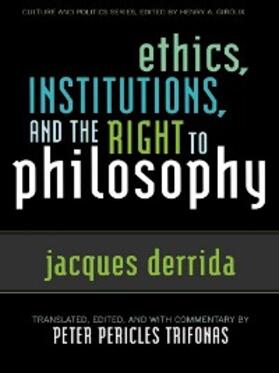 Derrida / Trifonas |  Ethics, Institutions, and the Right to Philosophy | eBook | Sack Fachmedien
