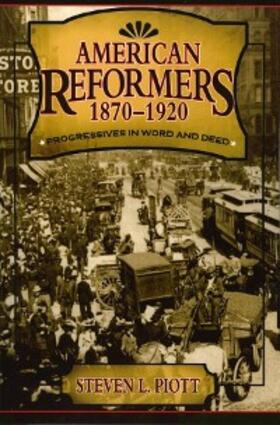 Piott |  American Reformers, 1870-1920 | eBook | Sack Fachmedien