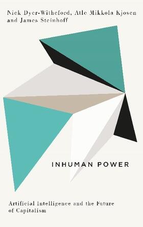 Dyer-Witheford / Kjøsen / Steinhoff |  Inhuman Power | Buch |  Sack Fachmedien