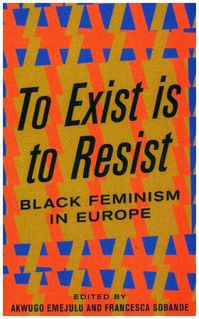 Emejulu / Sobande |  To Exist is to Resist | Buch |  Sack Fachmedien