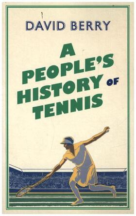 Berry |  A People's History of Tennis | Buch |  Sack Fachmedien