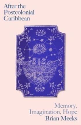 Meeks |  After the Postcolonial Caribbean | eBook | Sack Fachmedien