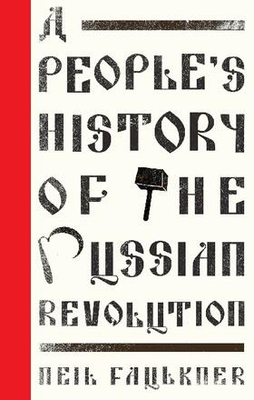 Faulkner | A People's History of the Russian Revolution | Buch | 978-0-7453-9903-4 | sack.de