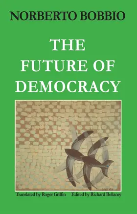 Bobbio / Dellamy |  Future of Democracy | Buch |  Sack Fachmedien