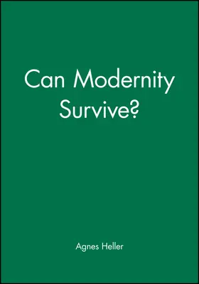 Heller |  Can Modernity Survive | Buch |  Sack Fachmedien