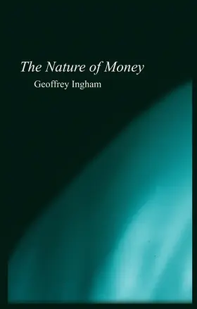Ingham |  Nature of Money | Buch |  Sack Fachmedien