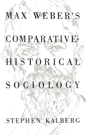 Kalberg |  Max Weber's Comparative Historical Sociology | Buch |  Sack Fachmedien