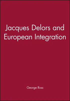 Ross |  Jacques Delors and European Integration | Buch |  Sack Fachmedien