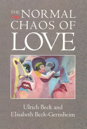 Beck / Beck-Gernsheim |  The Normal Chaos of Love | Buch |  Sack Fachmedien