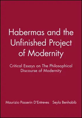 D'Entreves / Benhabib |  Habermas and the Unfinished Project of Modernity | Buch |  Sack Fachmedien