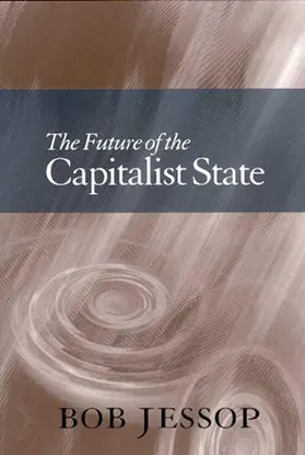 Jessop |  The Future of the Capitalist State | Buch |  Sack Fachmedien