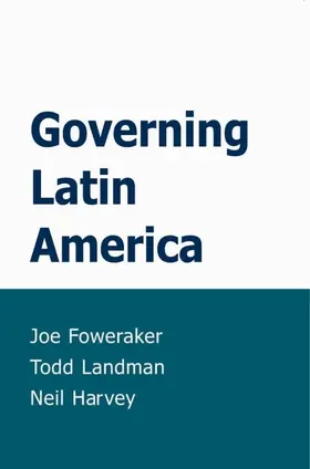 Foweraker / Landman / Harvey |  Governing Latin America | Buch |  Sack Fachmedien