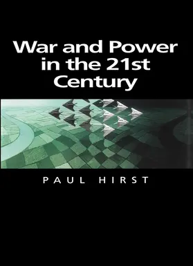 Hirst |  War and Power in the Twenty-First Century | Buch |  Sack Fachmedien