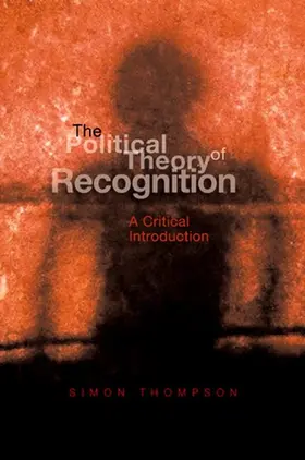 Thompson |  The Political Theory of Recognition | Buch |  Sack Fachmedien