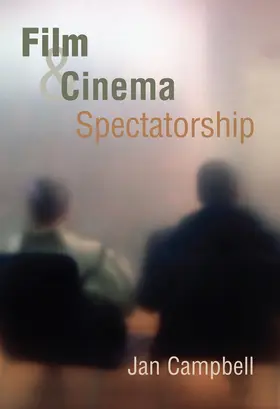 Campbell |  Film and Cinema Spectatorship | Buch |  Sack Fachmedien
