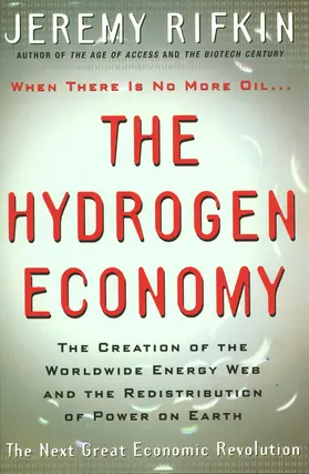 Rifkin |  Hydrogen Economy: The Creation of the Worldwide Energy Web and the Redistribution of Power on Earth | Buch |  Sack Fachmedien